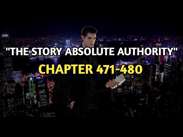 The Absolute Authority Chapter 471-480 class=