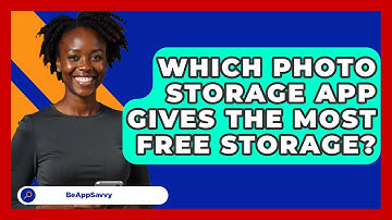 Which Photo Storage App Gives The Most Free Storage? - Be App Savvy