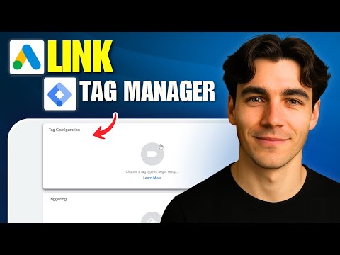 How To Link Google Tag Manager To Google Ads (Tutorial 2026)
