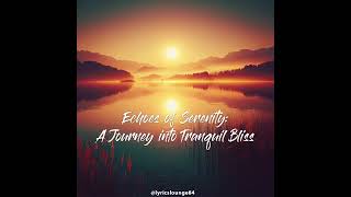 A Journey into tranquil bliss: Lyrics ll Relaxation songs
