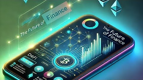 DeFi Explained: The Future of Finance