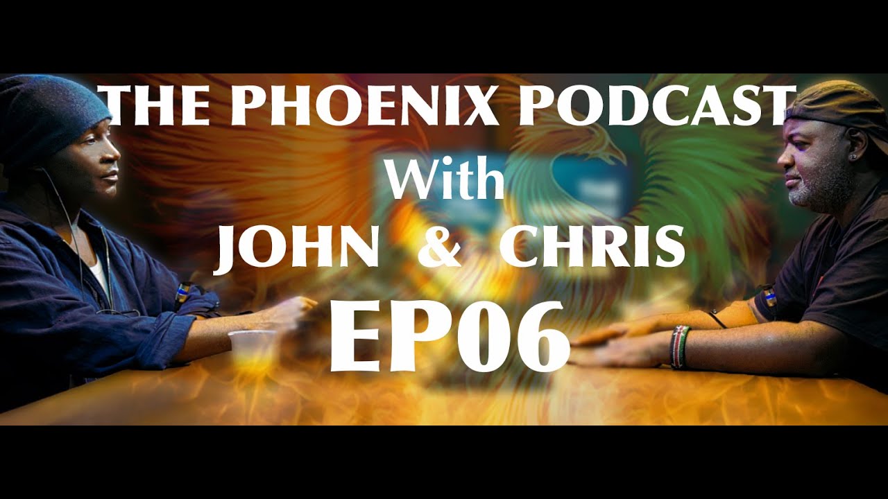 THE PHOENIX PODCAST EP06