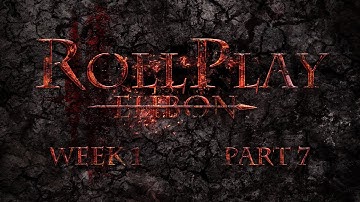 RollPlay: Ehbon - D&D Campaign - Week 1, Part 7
