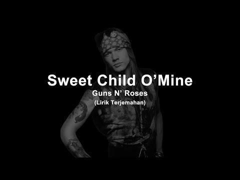 Guns N' Roses - Sweet Child O' Mine | Lirik Terjemahan