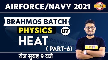 Air Force/Navy 2021 || Brahmos Batch || Physics || By Vivek Singh Sir || Class 07 || Heat (Part -6)
