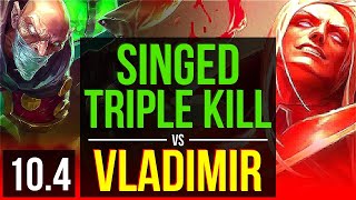SINGED vs VLADIMIR (TOP) | Triple Kill, 600+ games, KDA 8/2/8 | BR Diamond | v10.4