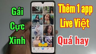 Chia Sẻ Tiếp Ứng Dụng Live Việt Ngắm Gái Xinh