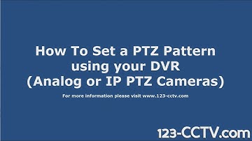 How to set a PTZ Cruise, Pattern and Tour