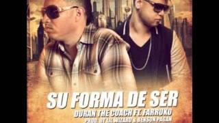 Duran The Coach Ft. Farruko - Su Forma De Ser (Prod. By Lil Wizard Y Benson Pagan)