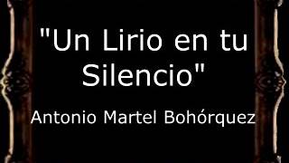 Un Lirio en tu Silencio - Antonio Martel Bohórquez [AM]