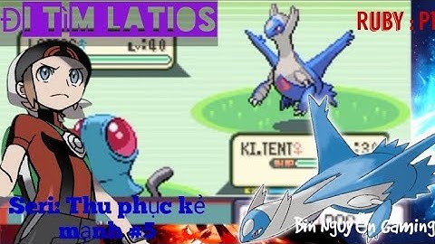 Hướng dẫn cách bắt latiot trong pkm ruby