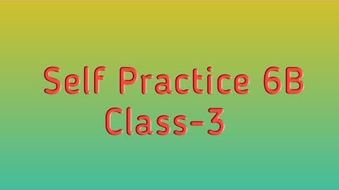 Self Practice 6B || Math || Class -3 || By- Deepak Sir || VBSS