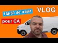 Vlog mission de recuperation  16h30 de trajet  