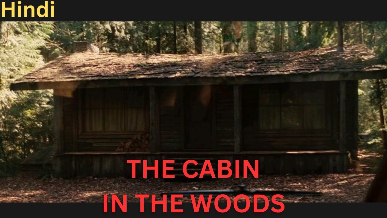 The Cabin in the Woods (2011) Film Explained in Hindi/Urdu|Cabin in ...