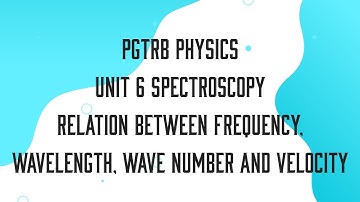 Unit 6: Spectroscopy - Wave Number - Pgtrb Physics