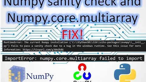 Numpy sanity check and Numpy core multiarray FIX