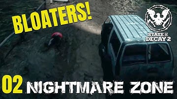 Beware Of Bloaters | State of Decay 2 Nightmare Zone | Part 2