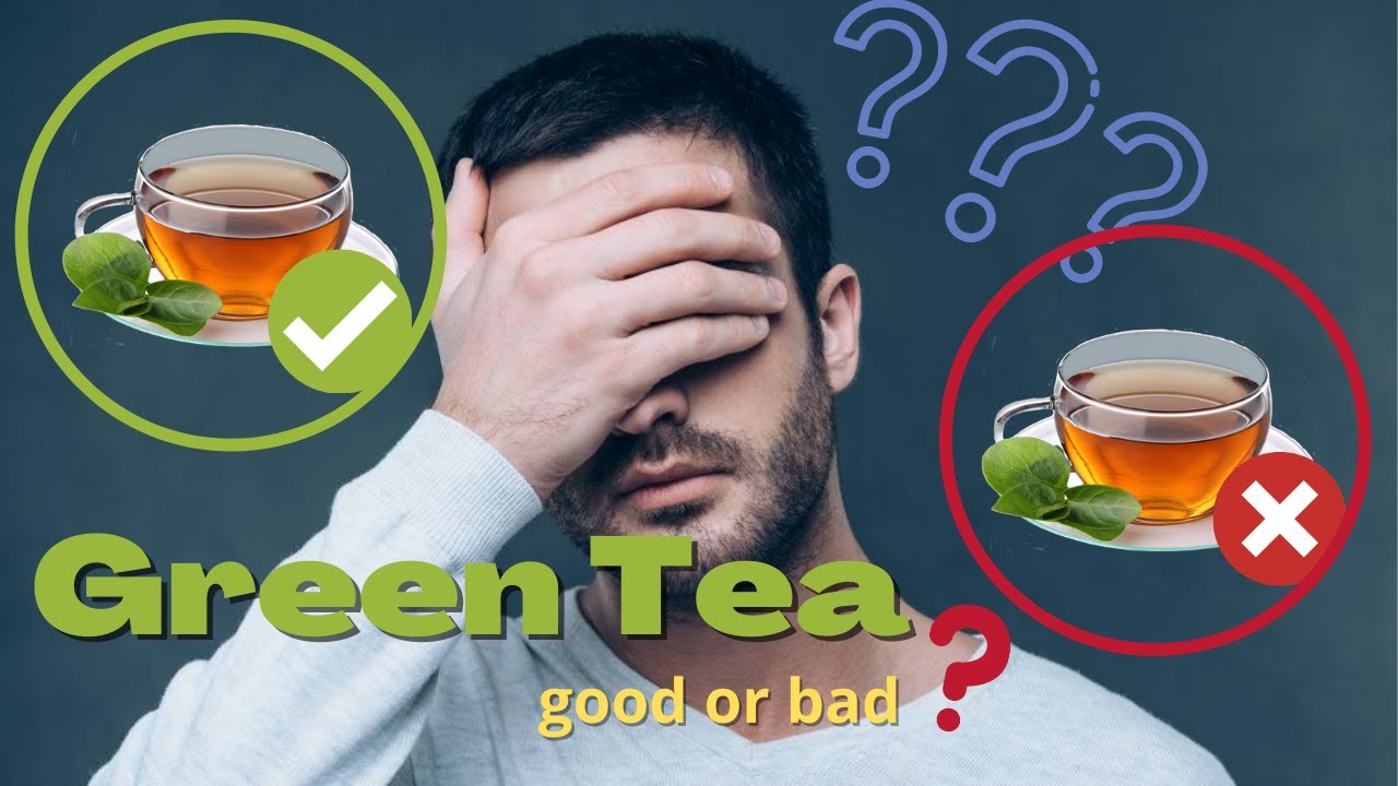 Is green tea good or bad for you? How to drink Green tea for weight