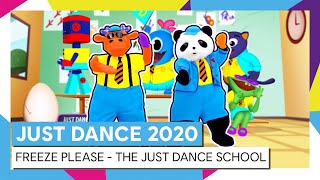FREEZE PLEASE - THE JUST DANCE SCHOOL | JUST DANCE 2020 [OFFICIAL]