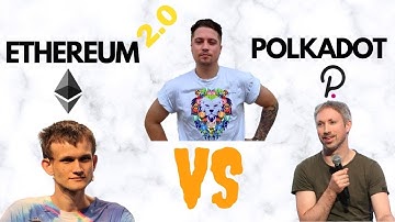 ETHEREUM 2.0 VS POLKADOT