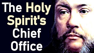The Holy Spirit's Chief Office - Charles Haddon (C.H.) Spurgeon Sermon