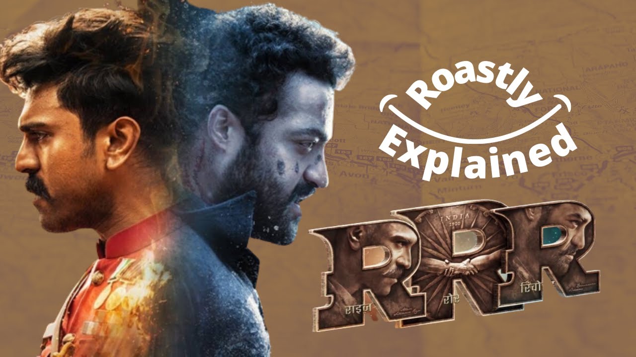 RRR Roastly Explained Part 1 | Hindi | Ramcharan | Jr. NTR | Ajay Devgun | Aliya | SS Rajamouli