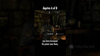 deprive A of B — The Elder Scrolls V: Skyrim dialogue scene