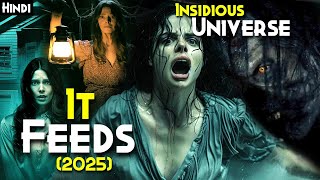 INSIDIOUS Universe New Film - IT FEEDS (2025) Explained In Hindi | Most Horrifying 2025 Horror Movie