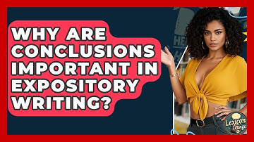 Why Are Conclusions Important In Expository Writing? - Lexicon Lounge