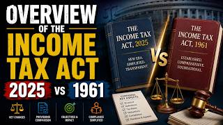 Overview of the Income Tax Act 2025 vs 1961