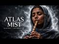 Atlas Mist | Sufi Ney Flute & Sintir | Moroccan Meditation & Deep Calm | Saharan Soul