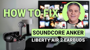 How To Fix Soundcore Anker Liberty Air 2 Earbuds: Solve Charging & Connection Issues Fast!