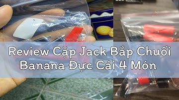 Review Cặp Jack Bắp Chuối Banana Đực Cái 4 Món