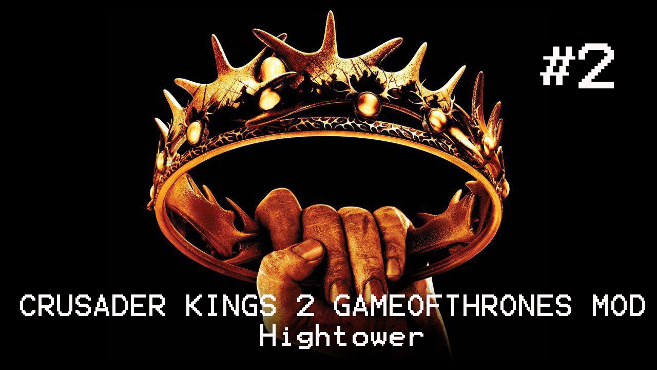 Crusader Kings 2 Game Of Throne Mod Hightower Part 2 YouTube