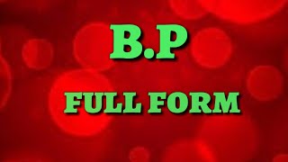 bP full form|| BP || full form || BP meaning