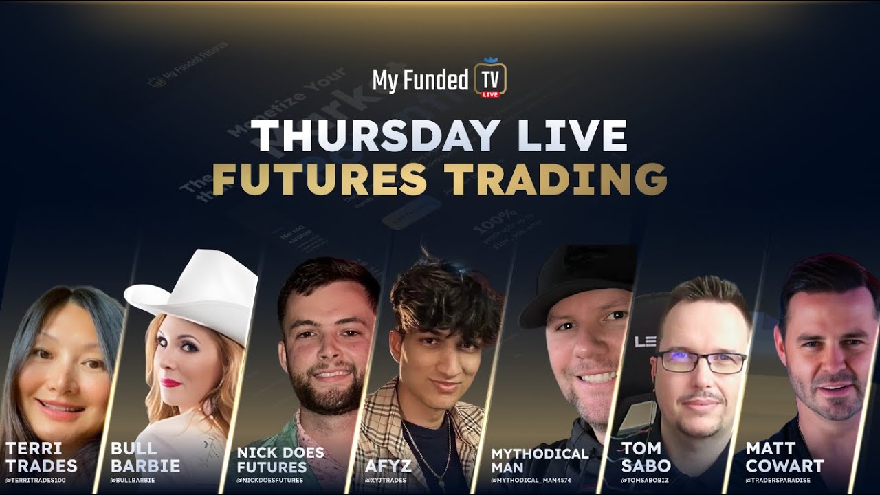 Thursday: Live Futures Trading & Market Talk | My Funded TV LIVE