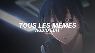 Tous Les Mêmes - Stromae Edit Audio