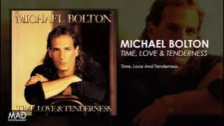 Michael Bolton - Time, Love And Tenderness