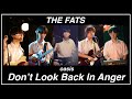 高校生バンドTHE FATS/Don't look back in anger/Oasis