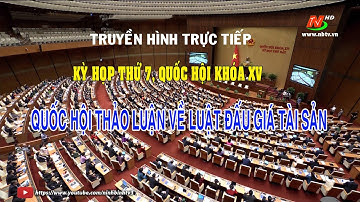 🔴Trực tiếp: Quốc hội thảo luận về Luật Đấu giá tài sản - Kỳ họp thứ 7 của Quốc hội khóa XV - P2