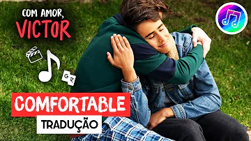 Comfortable - LANKS (De "Com Amor, Victor"/Tradução)