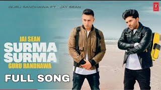 Surma Surma Jay Sean & Guru Randhawa Full Song Surma Surma Song Guru Randhawa Jay Sean Surma