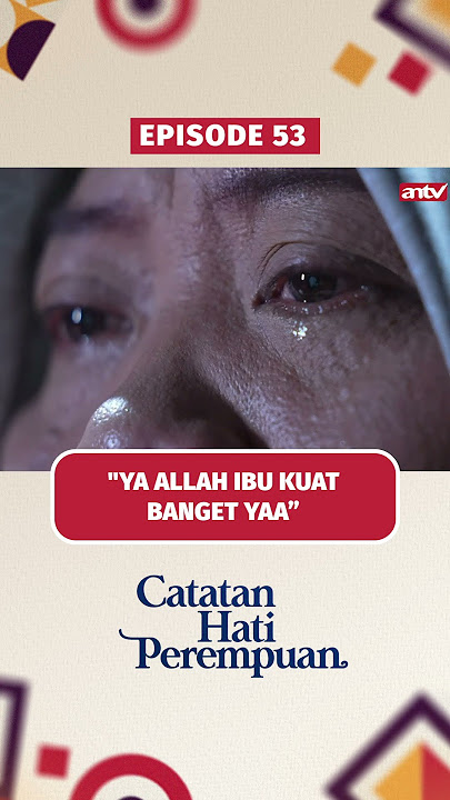 'SAYA DISIKSA ANAK SAYA SENDIRI MBAK!' | CATATAN HATI EPS 53
