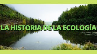 La HISTORIA DE LA ECOLOGÍA 📗🌿 y sus PRINCIPALES REPRESENTANTES