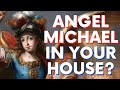 Angel Signs that Archangel Michael is in Your House