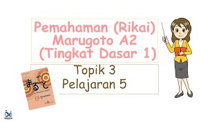 #3-5 [Rikai] Marugoto A2 (Tingkat Dasar 1), Topik 3, Pelajaran 5 (Persiapan  JFT Basic)