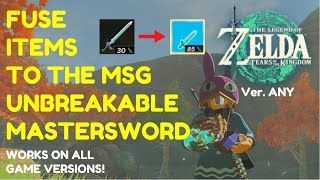 FUSE ITEMS To UNBREAKABLE Master Sword In 1.1.2 | Tears of the Kingdom