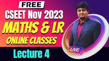 FREE CSEET Maths & LR New Syllabus LIVE Batch for November 2023 | Quantitative Aptitude | Lecture 4