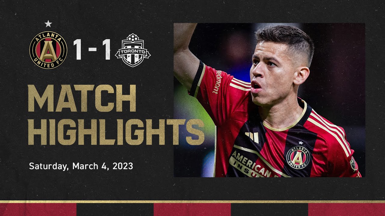 match-highlights-atlanta-united-1-1-toronto-fc-mls-week-2-youtube