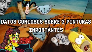 Datos curiosos sobre 3 pinturas importantes en la historia de Arte.